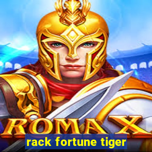 rack fortune tiger